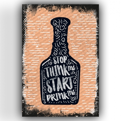 Stop Thinking Start Drink Ahşap Retro Vintage Poster 