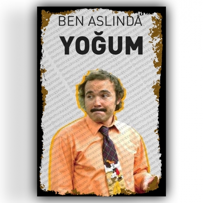 Ben Aslında Yoğum Ahşap Retro Vintage Poster 