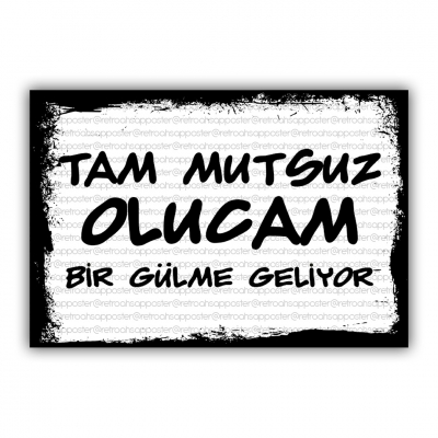 Tam mutsuz olucam Retro Ahşap Poster