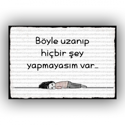 Böyle uzanıp... Retro Ahşap Poster