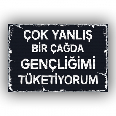 Çok yanlış bir çağda... Retro Ahşap Poster