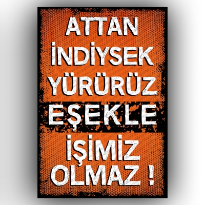Attan İndiysek Yürürüz...  Ahşap Retro Vintage Poster 