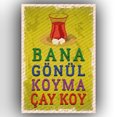 Bana Gönül Koyma, Çay Koy! Retro Ahşap Poster