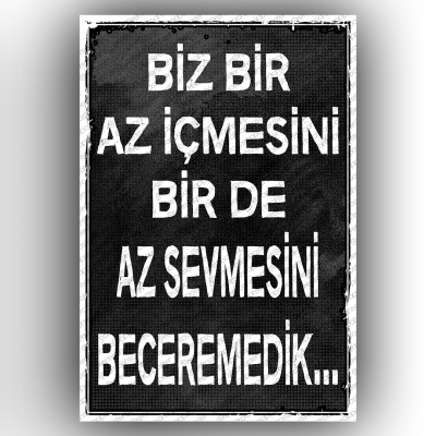 Biz Bir Az İçmesini... Ahşap Retro Vintage Poster 