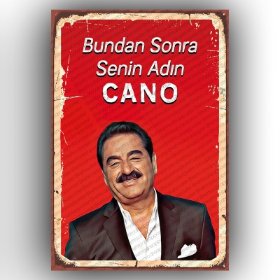 İbrahim Tatlıses Bundan Sonra Senin Adın Cano   Retro Ahşap Poster