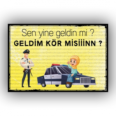 Sen Yine Geldin mi? Geldim Kör misin? Ahşap Retro Poster