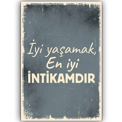 İyi Yaşamak En İyi İntikamdır