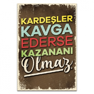 Kardeşler Kavga Ederse Kazanan Olmaz Ahşap Retro Poster