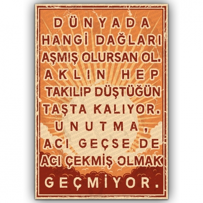 Dünyada Hangi Dağlar Aşmış Olursan Ol Ahşap Retro Poster