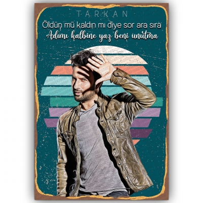 Adını Kalbine Yaz Sakın unutma Tarkan Ahşap Retro Poster