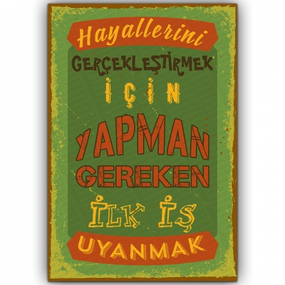 Hayallerini gerçekleştirmek için yapman gereken ilk iş uyanmak Ahşap Retro Poster