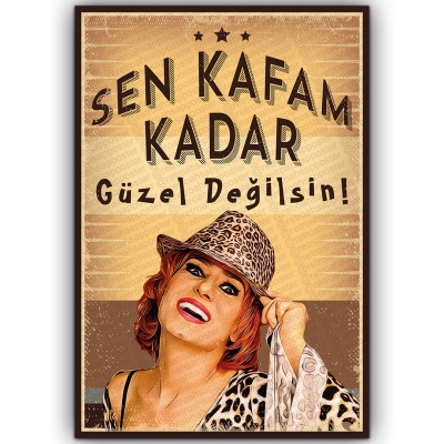 Sen Kafam Kadar Güzel Değilsin Ahşap Retro Poster