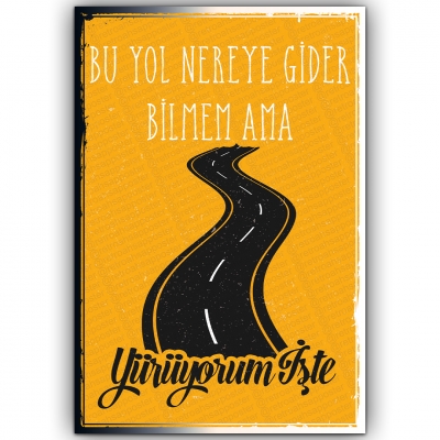 Bu yol nereye gider bilmem ama yürüyorum işte Ahşap Retro Poster
