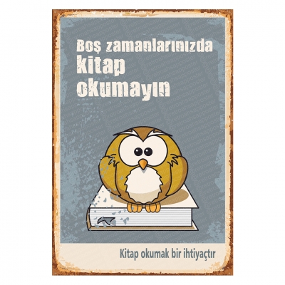 Boş zamanlarınızda kitap okumayın! Kitap Okumak Bir İhtiyaçtır
