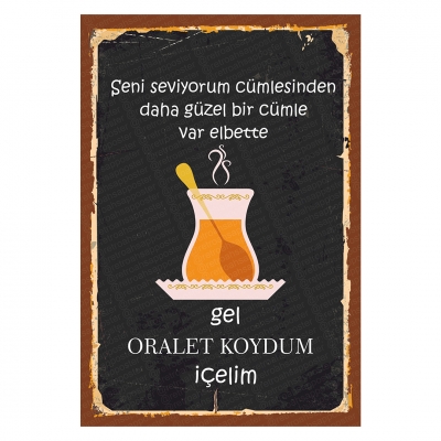 Gel Oralet Koydum İçelim
