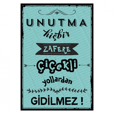 Unutma hiçbir zafere çiekli yollardan gidilmez Ahşap Retro Poster