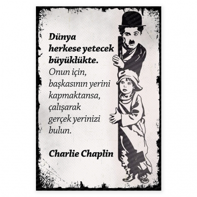 Dünya herkese yetecek büyüklükte Charlie Chaplin Ahşap Retro Poster