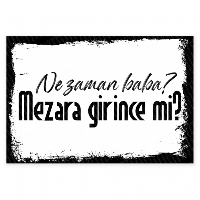 Ne zaman Baba ? Mezara girince mi? Ahşap Retro Poster