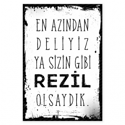 En azından deliyiz ya sizin gibi rezil olsaydık Ahşap Retro Poster