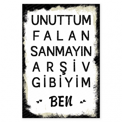 Unuttum falan sanmayın arşiv gibiyim benAhşap Retro Poster