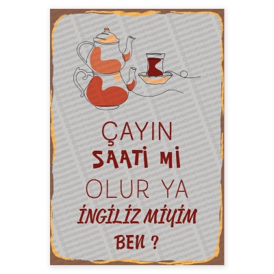 Çayın saatimi olur ya ingiliz miyim ben ?Ahşap Retro Poster