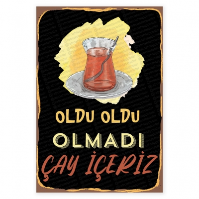 Oldu oldu olmadı çay içerizAhşap Retro Poster