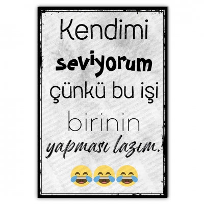 Kendimi seviyorum çünkü bu işi birinin yapması lazımAhşap Retro Poster