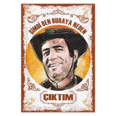 Şimdi ben buraya neden çıktım ? Kemal Sunal Ahşap Retro Poster