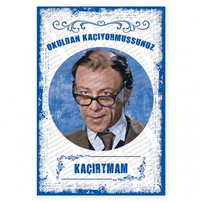 Okuldan Kaçıyormussunuz Kaçırtmam Münir Özkul Ahşap Retro Poster