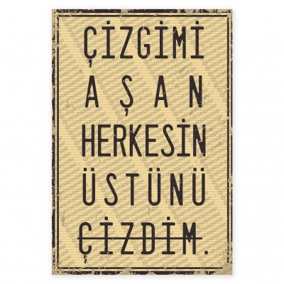 Çizgimi aşan herkesin üstünü çizdim Ahşap Retro Poster