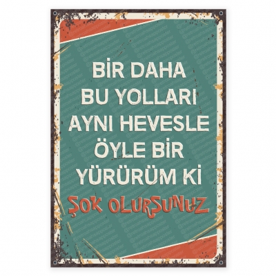 Bir Daha Bu Yolları Aynı Hevesle Öyle Bir Yürürümki Ahşap Retro Poster