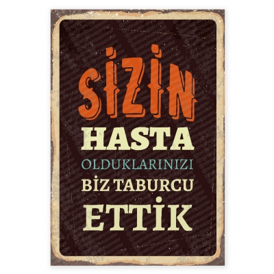 Sizin Hasta Olduklarınızı Biz Taburcu Ettik Ahşap Retro Poster