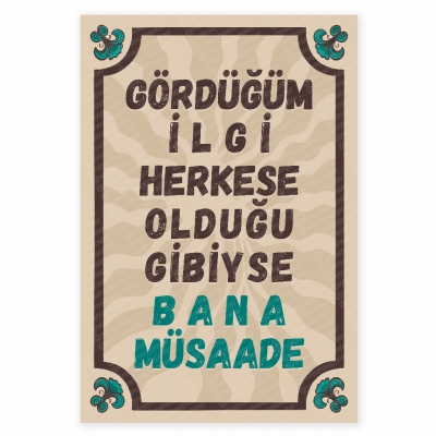 Gördüğüm İlgi Herkese Olduğu Gibiyse Bana Müsade  Ahşap Retro Poster