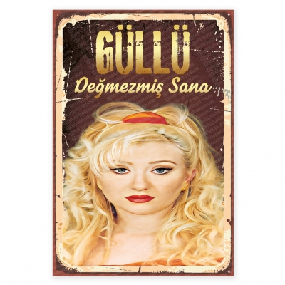 Güllü Değmezmiş Sana Ahşap Retro Poster