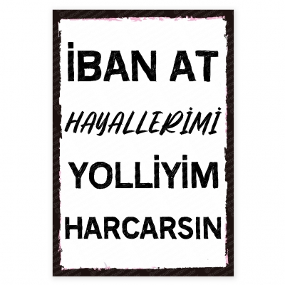 İban At Hayallerimi Yolliyim Harcarsın Ahşap Retro Poster