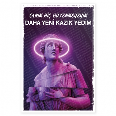 Canım Hiç Güvenmeyeyim Daha Yeni Kazık Yedim Ahşap Retro Poster