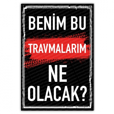 Benim bu travmalarım ne olacak? Ahşap Retro Poster