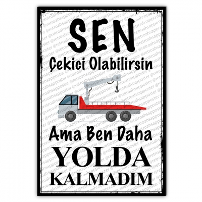 Sen çekici olabilirsin ama ben daha yolda kalmadım Ahşap Retro Poster