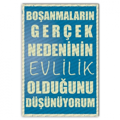 Boşanmaların gerçek nedeninin evlilik olduğunu düşünüyorum Ahşap Retro Poster