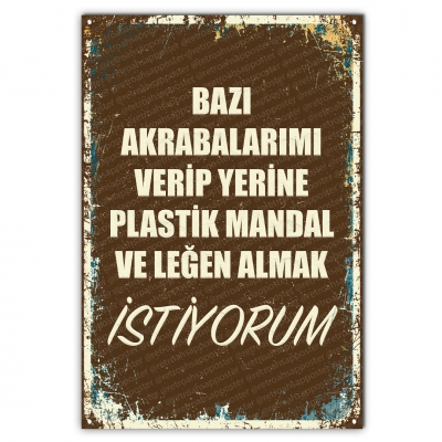 Bazı Akrabalarımı verip yerine plastik mandal almak istiyorum Ahşap Retro Poster