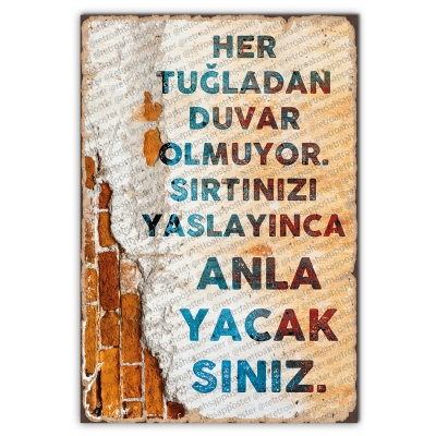 Her tuğladan duvar olmuyor. Sırtınızı yaslayınca anlayacaksınız Ahşap Retro Poster