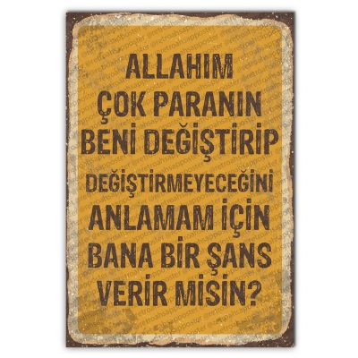 Allahım çok paranın beni değiştirip değiştirmeyeceğiniz anlamam için bana bir şans verirmisin Ahşap Retro Poster
