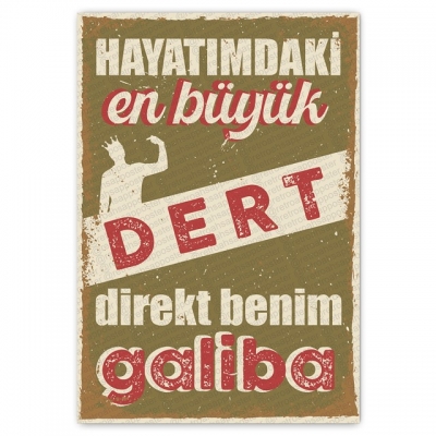 Hayatımdaki en büyük DERT direkt benim galiba Ahşap Retro Poster