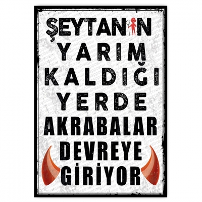ŞEYTANIN YARIM KALDIĞI YERDE AKRABALAR DEVREYE GİRİYOR Ahşap Retro Poster