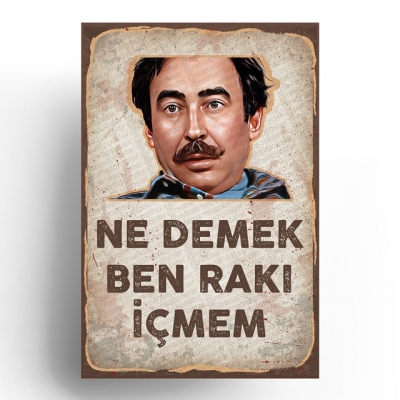 Ne Demek Ben Rakı İçmem Yeşilçam Ahşap Retro Vintage Poster 