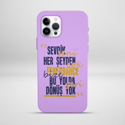 Sevdik seni herşeyden çok fenerbahçe Lansman Telefon Kılıfı