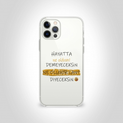 Hayatte ne oldum demeyeceksin ne oluyor lan diyeceksin Şeffaf Telefon Kılıfı